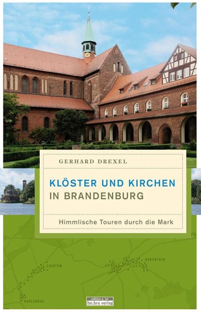 Klöster und Kirchen in Brandenburg, Gerhard Drexel - Paperback - 9783861247029