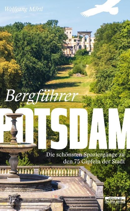 Bergführer Potsdam, Wolfgang Mörtl - Paperback - 9783861247456