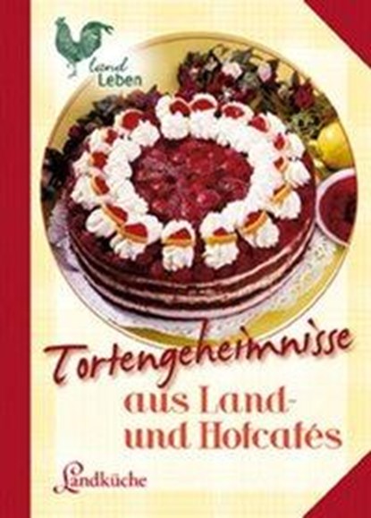 Tortengeheimnisse aus Land- und Hofcafes, niet bekend - Gebonden - 9783861278955