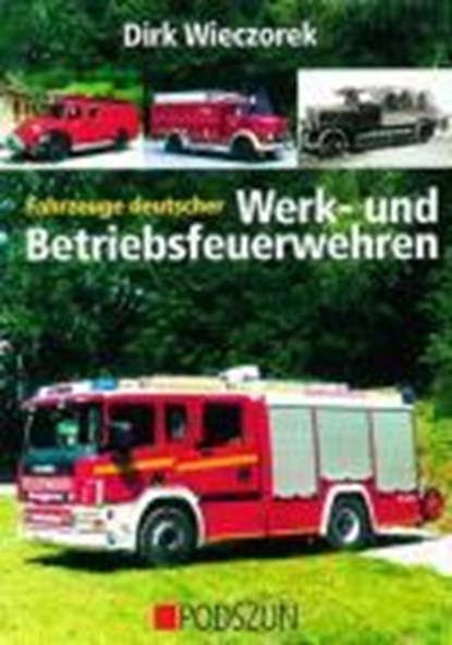 Wieczorek, D: Fahrzeuge deutscher Feuerwehren, WIECZOREK,  Dirk - Gebonden - 9783861333890