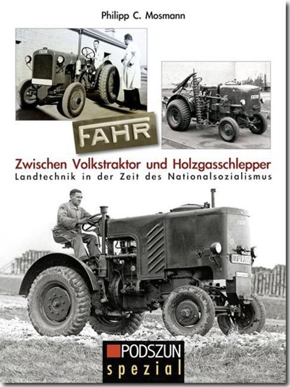 FAHR. Zwischen Volkstraktor und Holzgasschlepper, Philipp C. Mosmann ;  Peter Karl Becker - Paperback - 9783861336907