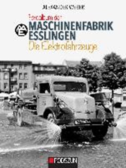 Maschinenfabrik Esslingen: Die Elektrofahrzeuge, Alexander Weber - Gebonden - 9783861339014