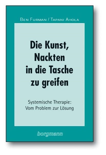 Die Kunst, Nackten in die Tasche zu greifen, Ben Furman ; Tapani Ahola - Paperback - 9783861451105