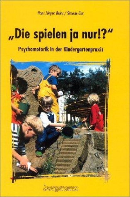 Die spielen ja nur!, Hans Jürgen Beins ; Simone Cox - Gebonden - 9783861452133