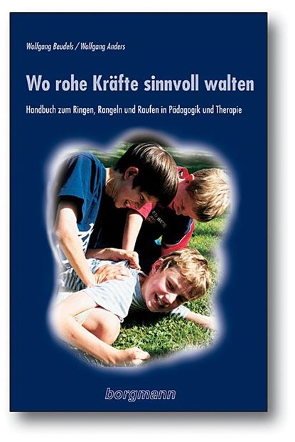 Wo rohe Kräfte sinnvoll walten, Wolfgang Beudels ; Wolfgang Anders - Paperback - 9783861452515