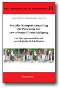 Soziales Kompetenztraining für Patienten mit erworbener Hirnschädigung | Schellhorn, Anne ; Bogdahn, Bettina ; Pössl, Josef | 
