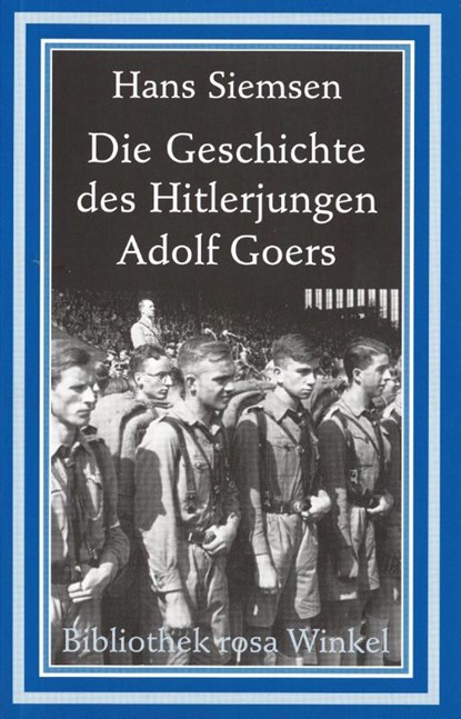 Die Geschichte des Hitlerjungen Adolf Goers, Hans Siemsen - Paperback - 9783861490906