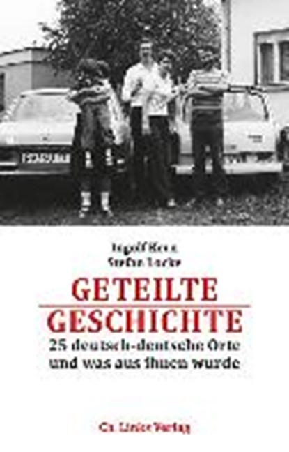 Kern, I: Geteilte Geschichte, KERN,  Ingolf ; Locke, Stefan - Gebonden - 9783861538455