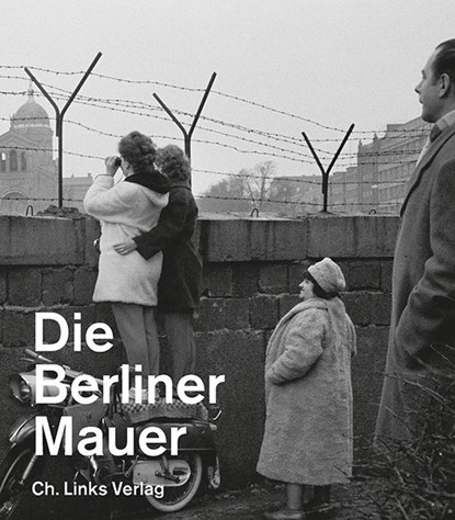 Die Berliner Mauer, Axel Klausmeier - Paperback - 9783861538585