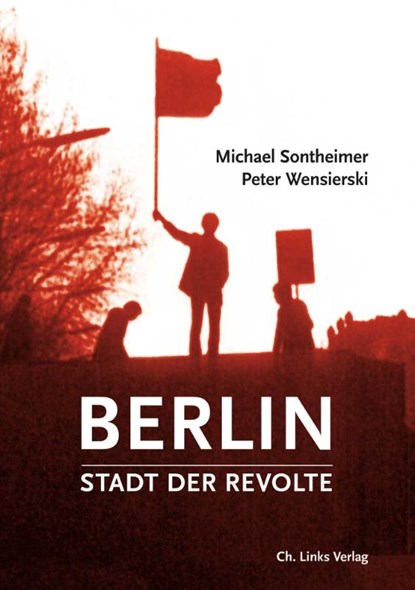 Berlin - Stadt der Revolte, Michael Sontheimer ; Peter Wensierski - Gebonden - 9783861539889