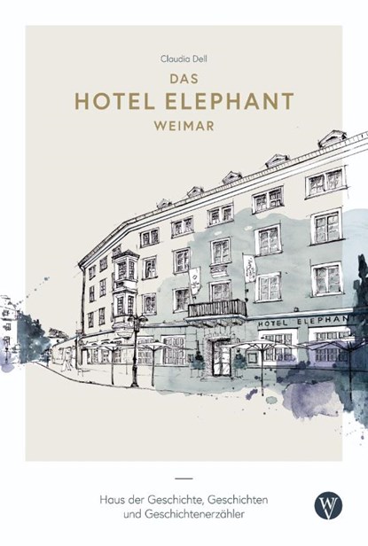 Das Hotel Elephant Weimar, Claudia Dell - Paperback - 9783861605829