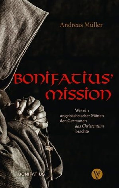 Bonifatius' Mission, Andreas Müller - Ebook - 9783861605942