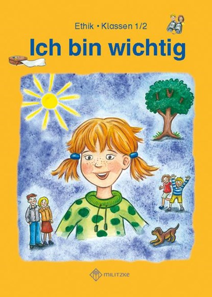 Ich bin wichtig. Ethik Klassen 1/2 Lehrbuch, Michelle Meier-Metz ; Steffi Rauch - Paperback - 9783861894742