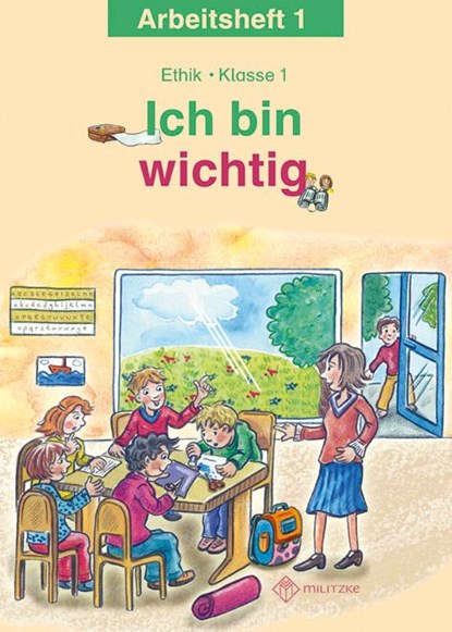Ich bin wichtig. Ethik Klasse 1 Arbeitsheft, Michelle Meier-Metz ; Steffi Rauch - Gebonden - 9783861894759