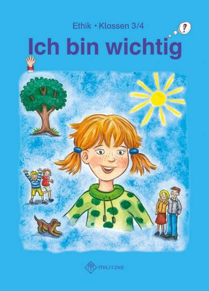 Ich bin wichtig. Lehrbuch Ethik Klassen 3/4. Thüringen (Wendebuch), Michelle Meier-Metz ; Steffi Rauch - Paperback - 9783861894780
