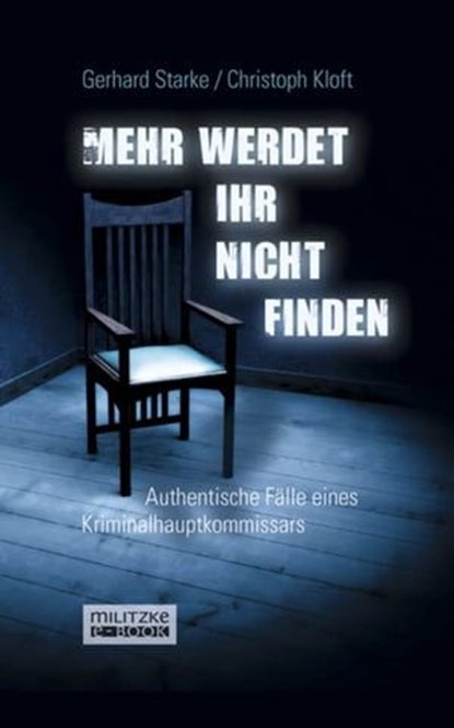 Mehr werdet ihr nicht finden, Gerhard Starke ; Christoph Kloft - Ebook - 9783861896975