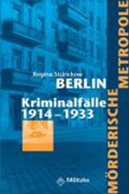 Mörderische Metropole Berlin, STÜRICKOW,  Regina - Overig - 9783861897088
