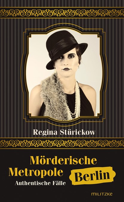 Mörderische Metropole Berlin, Regina Stürickow - Paperback - 9783861898603
