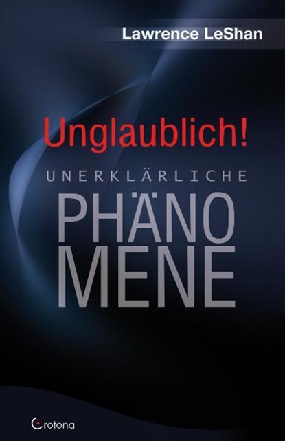 Unglaublich!, Lawrence LeShan - Gebonden - 9783861910213
