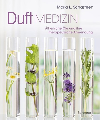 Duft-Medizin, Maria L. Schasteen - Gebonden - 9783861910749