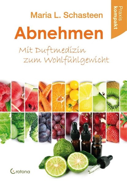 Abnehmen - Mit Duftmedizin zum Wohlfühlgewicht, Maria L. Schasteen - Paperback - 9783861911159