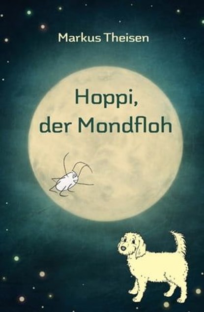 Hoppi, der Mondfloh, Markus Theisen - Ebook - 9783861969358