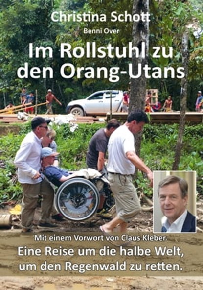 Im Rollstuhl zu den Orang-Utans, Christina Schott ; Benni Over ; Claus Kleber - Ebook - 9783861969686