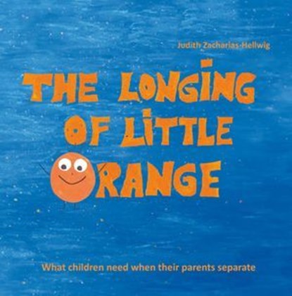 The longing of little Orange, Judith Zacharias-Hellwig - Ebook - 9783861969730