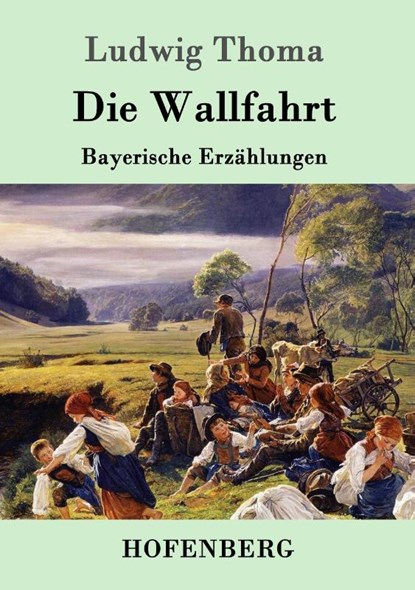 Die Wallfahrt, Ludwig Thoma - Paperback - 9783861990987