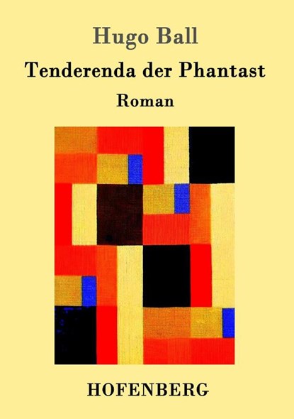 Tenderenda der Phantast, Hugo Ball - Paperback - 9783861992578