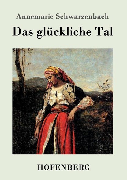 Das gluckliche Tal, Annemarie Schwarzenbach - Paperback - 9783861993513