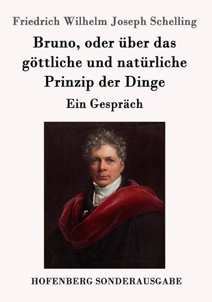 Bruno, oder uber das goettliche und naturliche Prinzip der Dinge, Friedrich Wilhelm Joseph Schelling - Paperback - 9783861996637