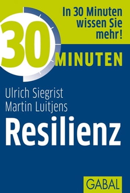 30 Minuten Resilienz, Ulrich Siegrist ; Martin Luitjens - Ebook - 9783862006625