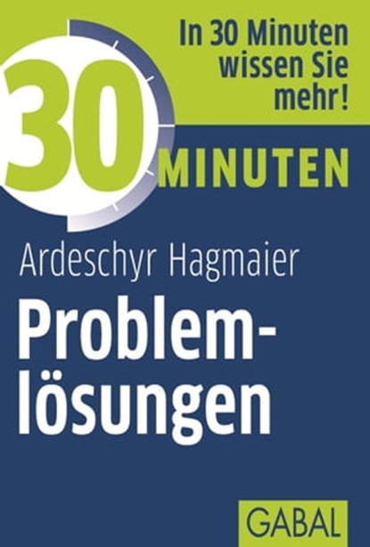 30 Minuten Problemlösungen, Ardeschyr Hagmaier - Ebook - 9783862006830