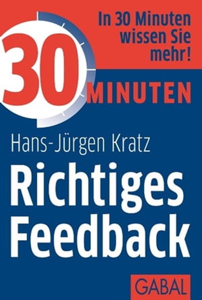 30 Minuten Richtiges Feedback, Hans-Jürgen Kratz - Ebook - 9783862008155