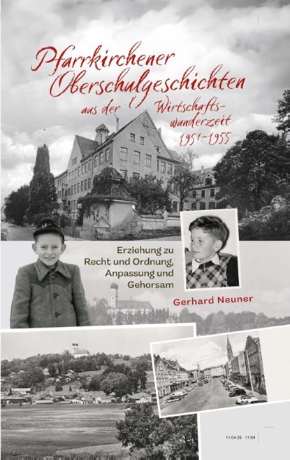 Pfarrkirchener Oberschulgeschichten aus der Wirtschaftswunderzeit 1951-1955, Gerhard Neuner - Gebonden - 9783862056637