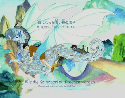 Wie die Koinobori zu Drachen wurden, Sophie Laetitia Böhnel - Gebonden - 9783862058105
