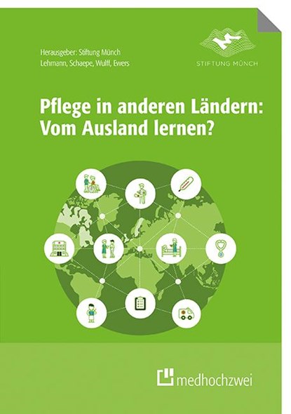 Pflege in anderen Ländern: Vom Ausland lernen?, Yvonne Lehmann ; Christiane Schaepe ; Ines Wulff ; Michael Ewers - Paperback - 9783862165360