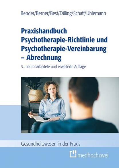 Praxishandbuch Psychotherapie-Richtlinie und Psychotherapie-Vereinbarung - Abrechnung, Carmen Bender ; Barbara Berner ; Dieter Best ; Julian Dilling - Paperback - 9783862168385