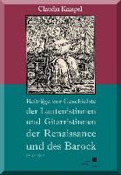 Beiträge zur Geschichte der Lautenistinnen und Gitaristinnen der Renaissance und des Barock (ca. 1500-1750), KNISPEL,  Claudia - Paperback - 9783862198047