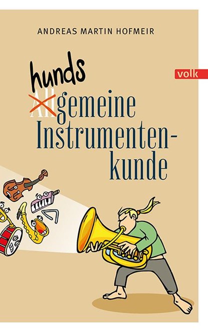 Hundsgemeine Instrumentenkunde, Andreas Martin Hofmeir - Paperback - 9783862224944