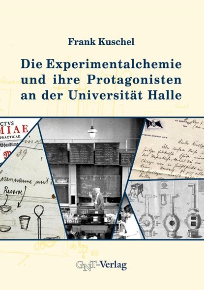 Die Experimentalchemie und ihre Protagonisten an der Universität Halle, Frank Kuschel - Gebonden - 9783862251407