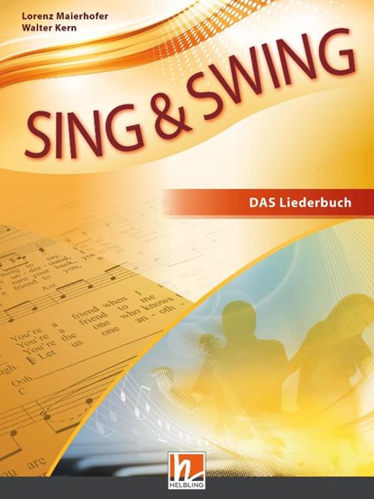 Sing & Swing DAS neue Liederbuch. Softcover, Lorenz Maierhofer ; Walter Kern - Paperback - 9783862271634