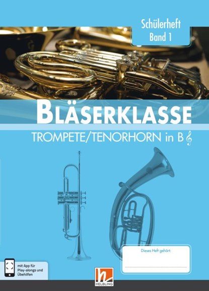 Leitfaden Bläserklasse. Schülerheft Band 1 - Trompete / Tenorhorn, Bernhard Sommer ; Klaus Ernst ; Jens Holzinger ; Manuel Jandl - Gebonden - 9783862272396