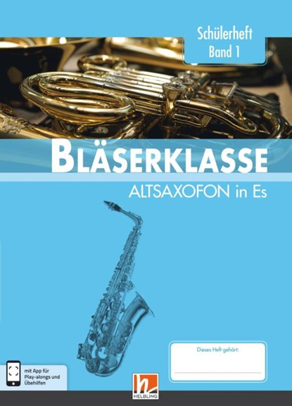 Leitfaden Bläserklasse. Schülerheft Band 1 - Altsaxofon, Bernhard Sommer ; Klaus Ernst ; Jens Holzinger ; Manuel Jandl - Gebonden - 9783862272952