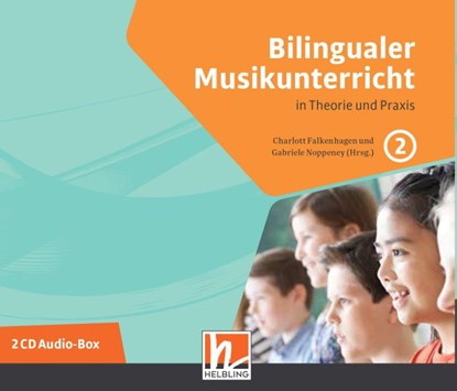 Bilingualer Musikunterricht. 2 Audio-CDs, Charlott Falkenhagen ; Gabriele Noppeney - AVM - 9783862274727