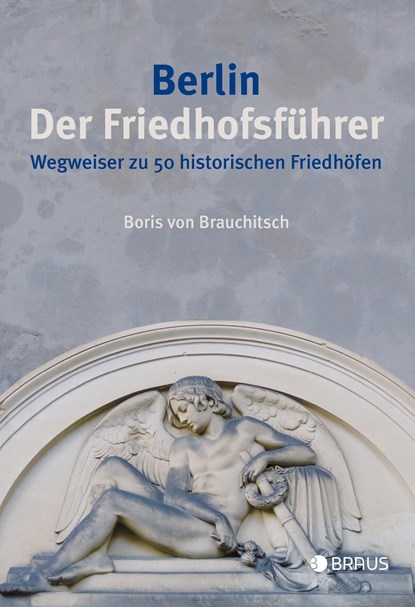 Berlin. Der Friedhofsführer, Boris von Brauchitsch - Gebonden - 9783862281169