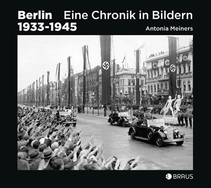 Berlin 1933-1945, Antonia Meiners - Paperback - 9783862281596