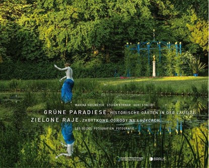 Grüne Paradiese. Historische Gärten in der Lausitz, Gert Streidt ; Marina Heilmeyer ; Stefan Körner - Gebonden - 9783862282340