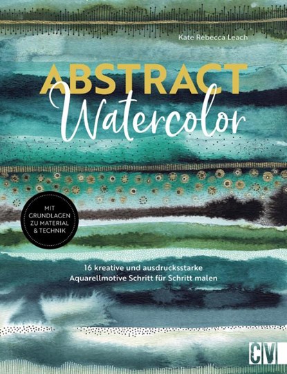 Abstract watercolor, Kate Rebecca Leach - Paperback - 9783862304691